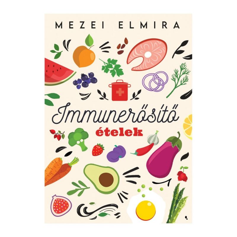 Mezei Elmira: Immunerősítő ételek