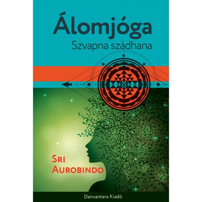 Sri Aurobindo - Álomjóga