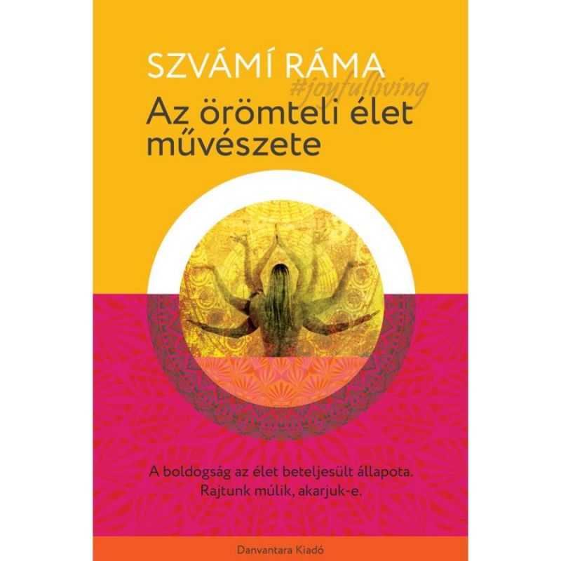 Szvámí Ráma - Az örömteli élet művészete