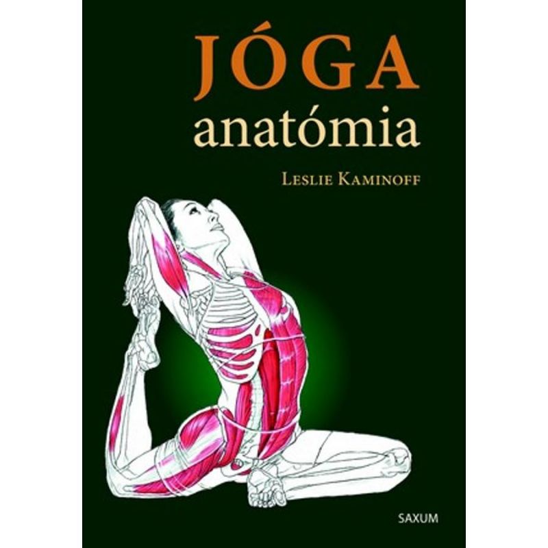 Leslie Kaminoff - Jóga anatómia