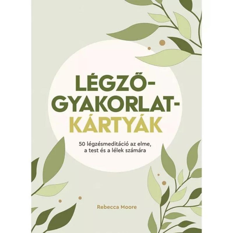 Légzőgyakorlat-kártyák – 50 légzőgyakorlat meditációhoz az elme, a test és a lélek számára