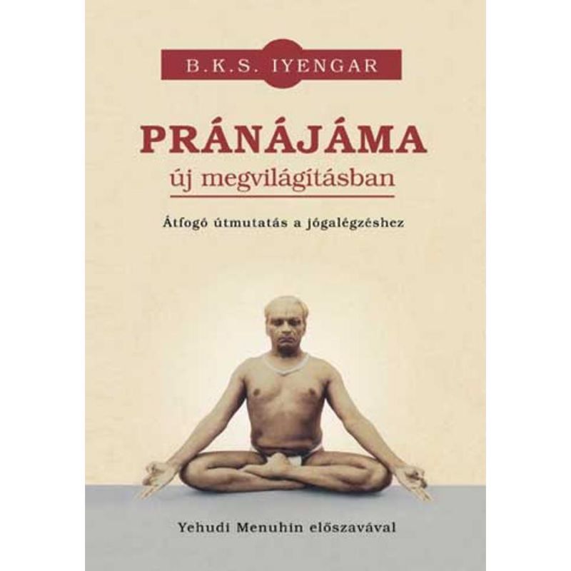 B. K. S. Iyengar - Pránájáma új megvilágításban