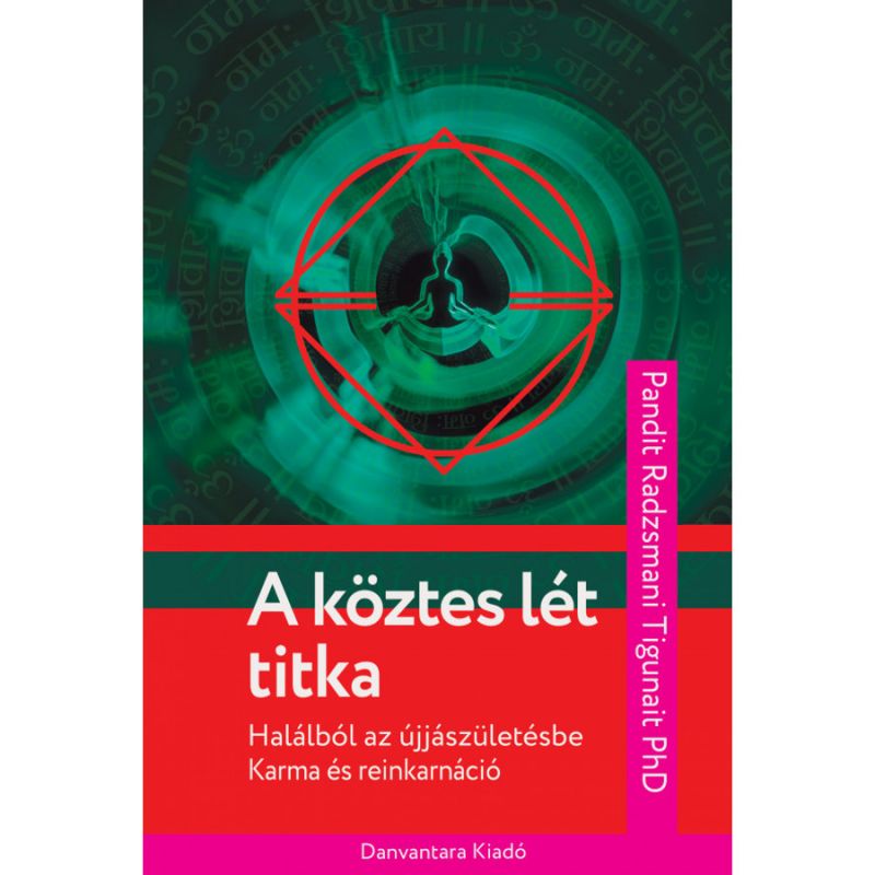 Pandit Radzsmani Tigunait - A köztes lét titkai
