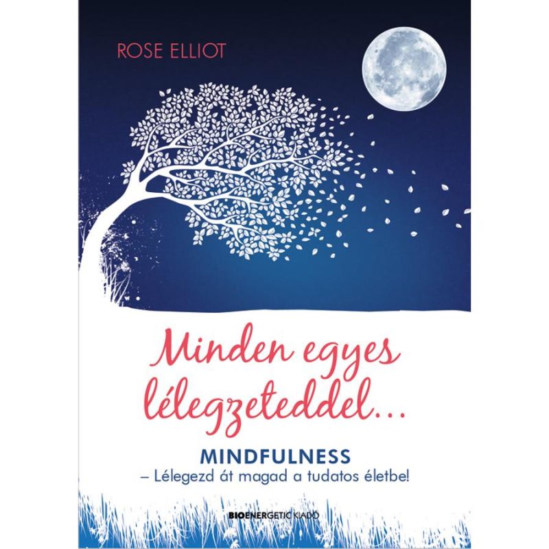 Rose Elliot - Minden egyes lélegzeteddel...