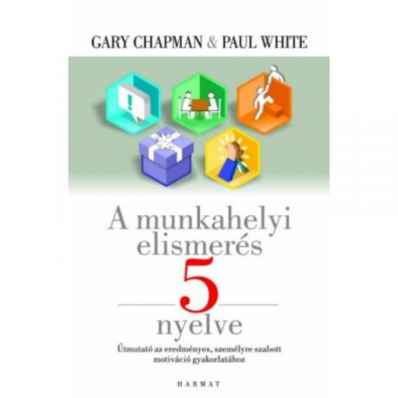 A munkahelyi elismerés 5 nyelve – Gary Chapman & Paul White