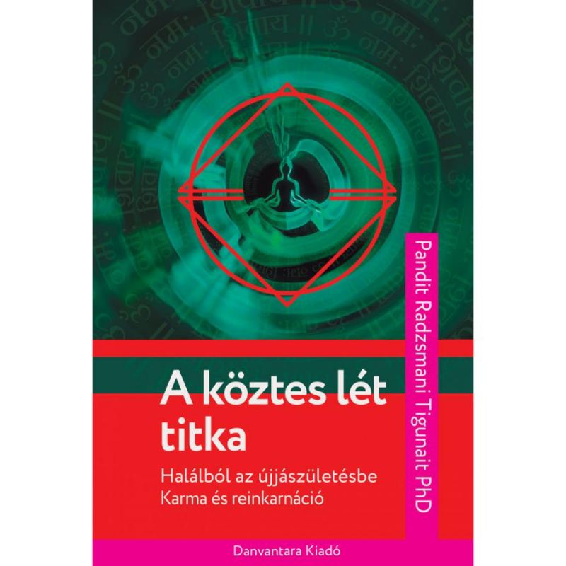 Pandit Radzsmani Tigunait - A köztes lét titkai